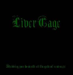 Livercage : Stabbing You to Death at the Gate of Madness
